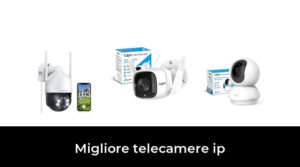 11 Migliore telecamere ip nel 2023 In base a 806 Recensioni