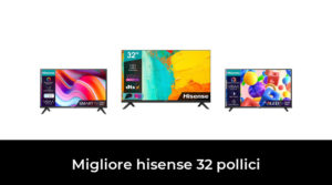 48 Migliore hisense 32 pollici nel 2023 In base a 78 Recensioni