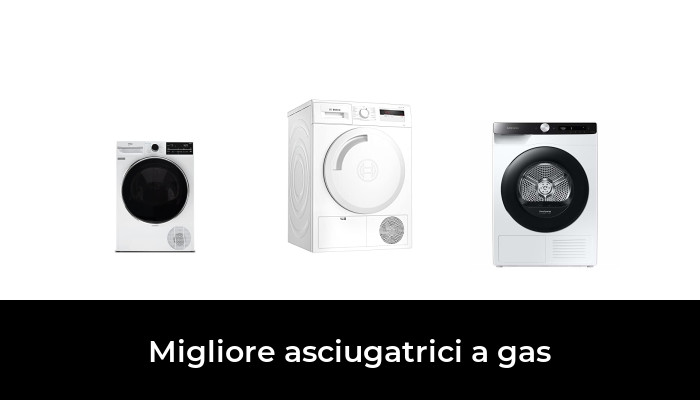 47 Migliore asciugatrici a gas nel 2024 In base a 384 Recensioni