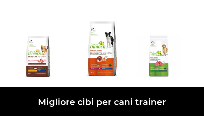 43 Migliore cibi per cani trainer nel 2024 In base a 708 Recensioni