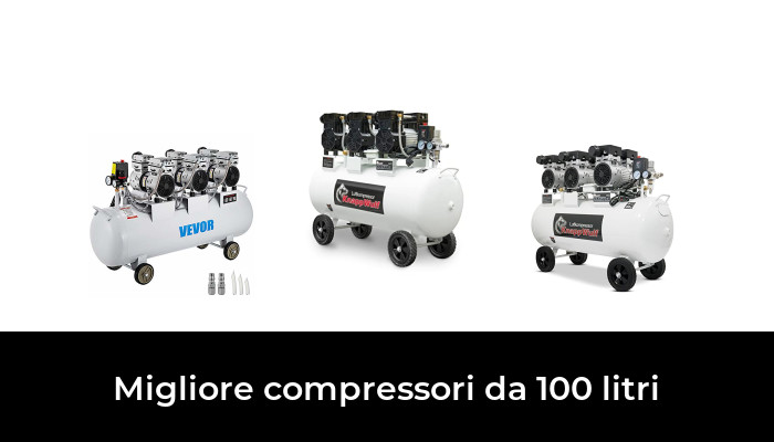 40 Migliore compressori da 100 litri nel 2024 In base a 467 Recensioni