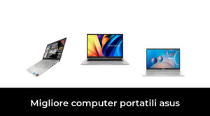 45 Migliore computer portatili asus nel 2023 In base a 571 Recensioni