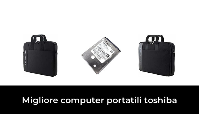 45 Migliore computer portatili toshiba nel 2024 In base a 604 Recensioni