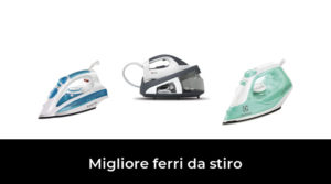 46 Migliore ferri da stiro nel 2023 In base a 204 Recensioni