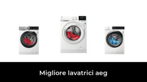 36 Migliore lavatrici aeg nel 2023 In base a 989 Recensioni