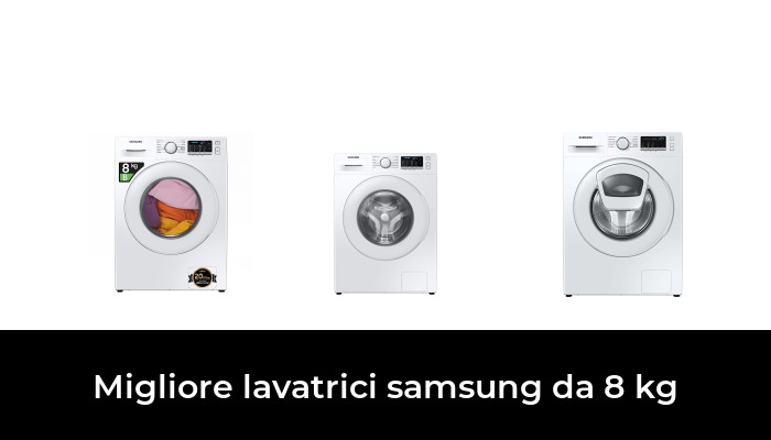 44 Migliore lavatrici samsung da 8 kg nel 2024 In base a 978 Recensioni