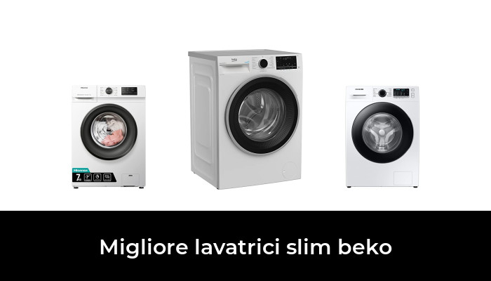 31 Migliore lavatrici slim beko nel 2024 In base a 930 Recensioni