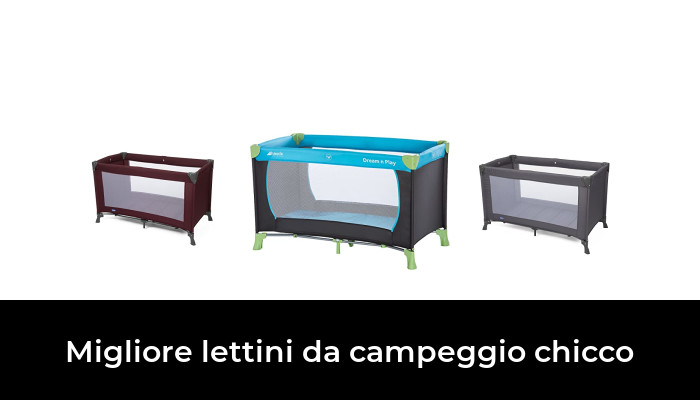 45 Migliore lettini da campeggio chicco nel 2024 In base a 53 Recensioni