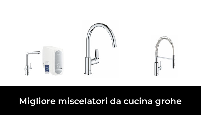 50 Migliore miscelatori da cucina grohe nel 2024 In base a 737 Recensioni