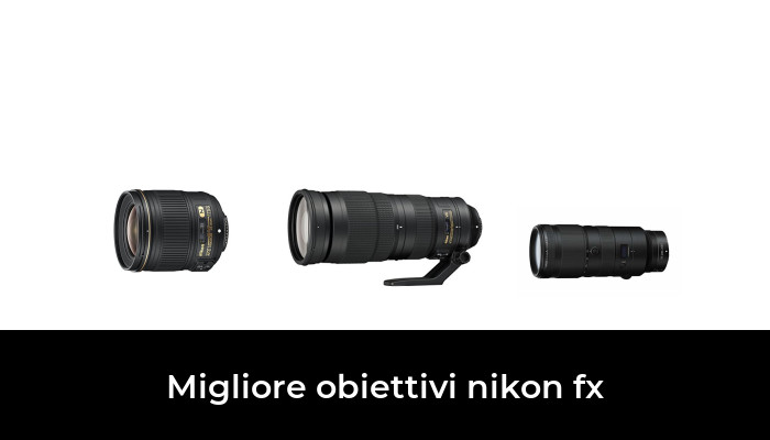 48 Migliore obiettivi nikon fx nel 2024 In base a 231 Recensioni