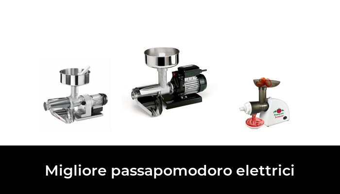 39 Migliore passapomodoro elettrici nel 2024 In base a 41 Recensioni