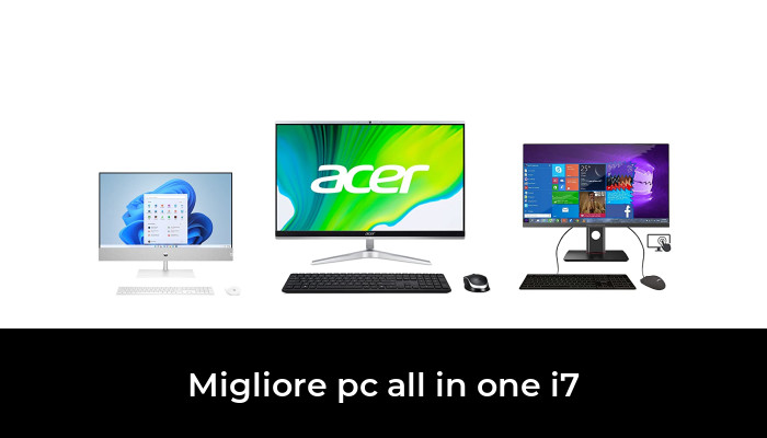 45 Migliore pc all in one i7 nel 2024 In base a 774 Recensioni