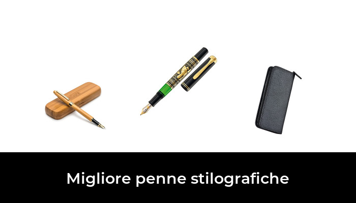 48 Migliore penne stilografiche nel 2024 In base a 53 Recensioni