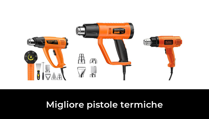 49 Migliore pistole termiche nel 2024 In base a 914 Recensioni