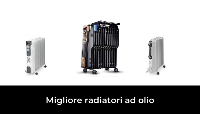 48 Migliore radiatori ad olio nel 2024 In base a 849 Recensioni