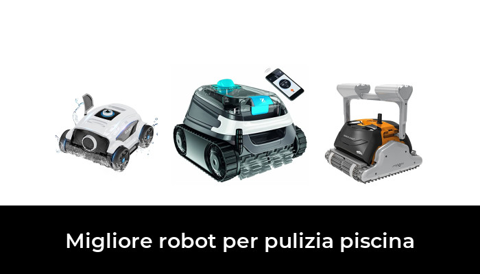 49 Migliore robot per pulizia piscina nel 2024 In base a 940 Recensioni