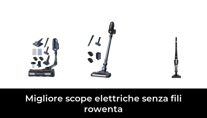 42 Migliore scope elettriche senza fili rowenta nel 2024 In base a 425 Recensioni