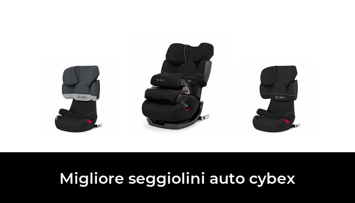 45 Migliore seggiolini auto cybex nel 2024 In base a 704 Recensioni