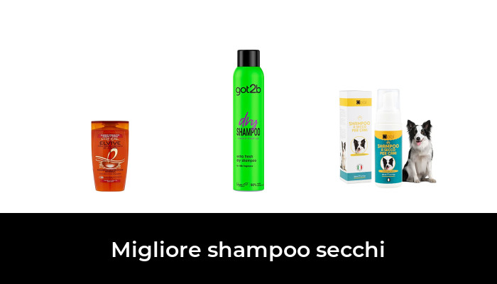 50 Migliore shampoo secchi nel 2024 In base a 757 Recensioni