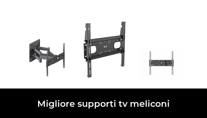 49 Migliore supporti tv meliconi nel 2024 In base a 348 Recensioni