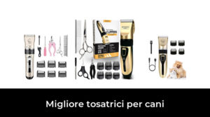 49 Migliore tosatrici per cani nel 2023 In base a 125 Recensioni