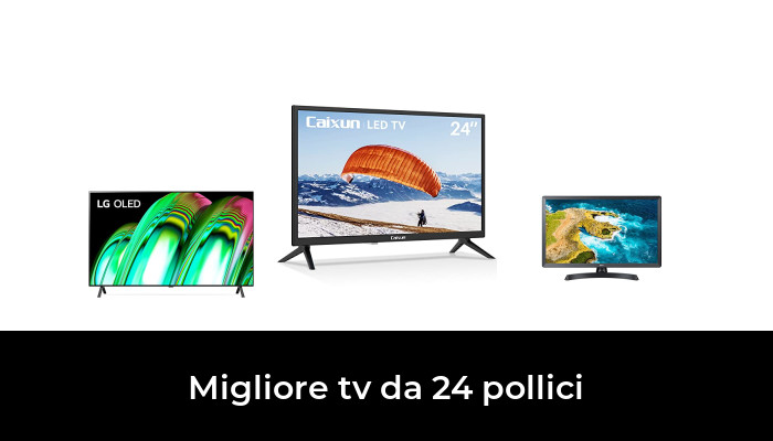 45 Migliore tv da 24 pollici nel 2024 In base a 331 Recensioni