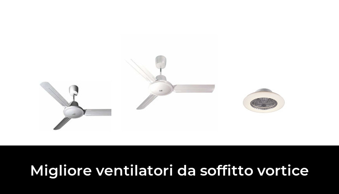 48 Migliore ventilatori da soffitto vortice nel 2024 In base a 889 Recensioni