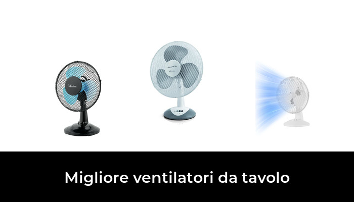 50 Migliore ventilatori da tavolo nel 2024 In base a 285 Recensioni