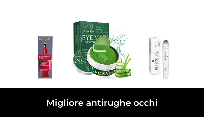 45 Migliore antirughe occhi nel 2024 In base a 829 Recensioni