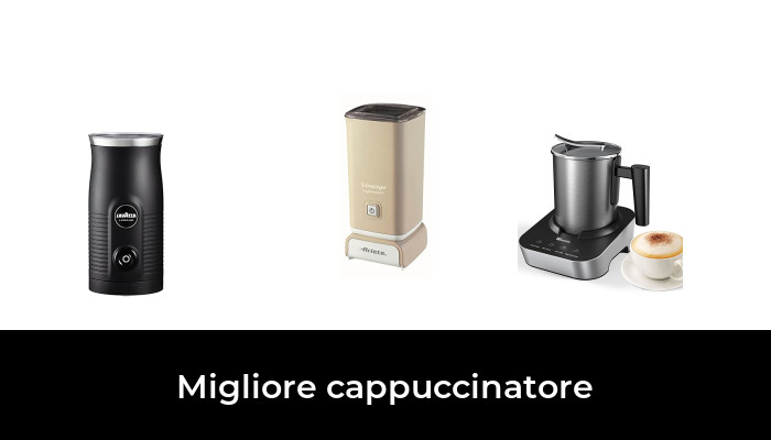 48 Migliore cappuccinatore nel 2024 In base a 741 Recensioni