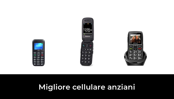 46 Migliore cellulare anziani nel 2024 In base a 692 Recensioni