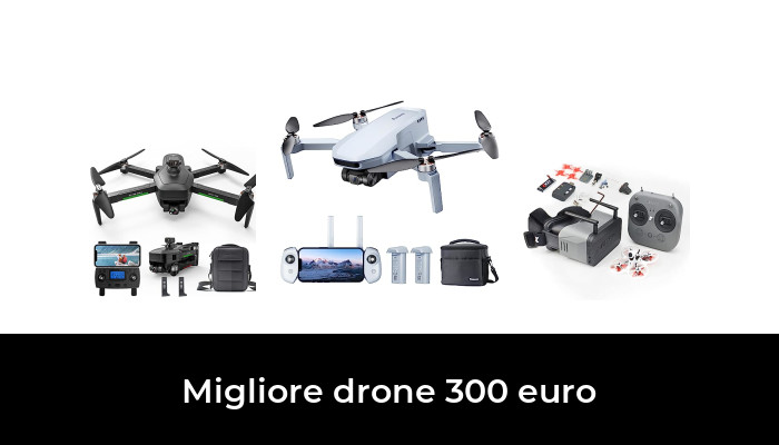 47 Migliore drone 300 euro nel 2024 In base a 951 Recensioni