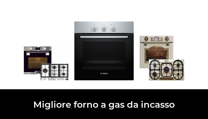 43 Migliore forno a gas da incasso nel 2024 In base a 93 Recensioni