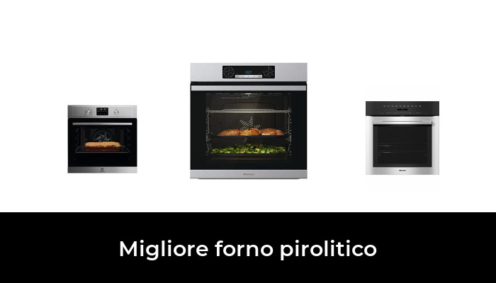 47 Migliore forno pirolitico nel 2023 In base a 275 Recensioni