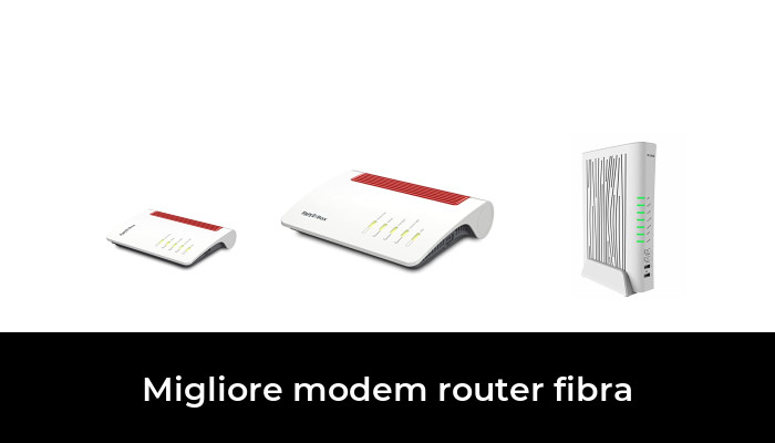 47 Migliore modem router fibra nel 2024 In base a 390 Recensioni