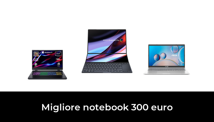 45 Migliore notebook 300 euro nel 2024 In base a 95 Recensioni