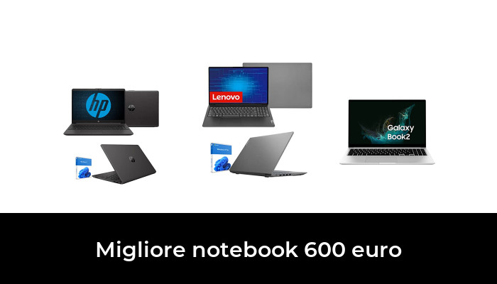 46 Migliore notebook 600 euro nel 2024 In base a 860 Recensioni
