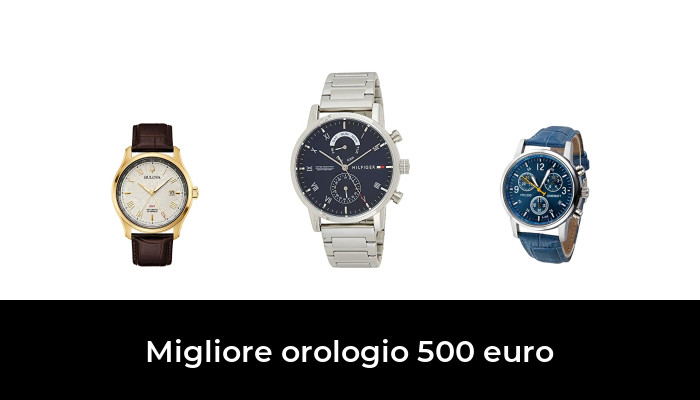 47 Migliore orologio 500 euro nel 2024 In base a 700 Recensioni