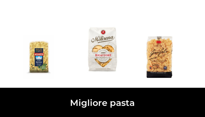 47 Migliore pasta nel 2023 In base a 268 Recensioni