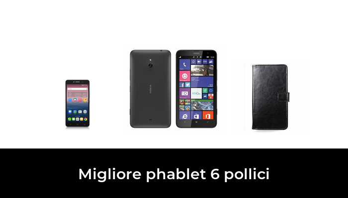 10 Migliore phablet 6 pollici nel 2024 In base a 727 Recensioni