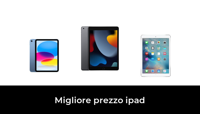 48 Migliore prezzo ipad nel 2024 In base a 386 Recensioni