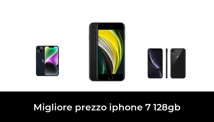 48 Migliore prezzo iphone 7 128gb nel 2024 In base a 554 Recensioni