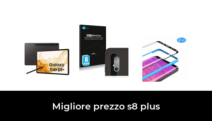 47 Migliore prezzo s8 plus nel 2024 In base a 70 Recensioni