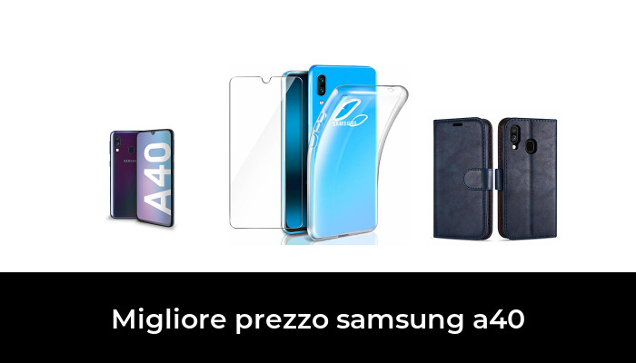 50 Migliore prezzo samsung a40 nel 2024 In base a 403 Recensioni