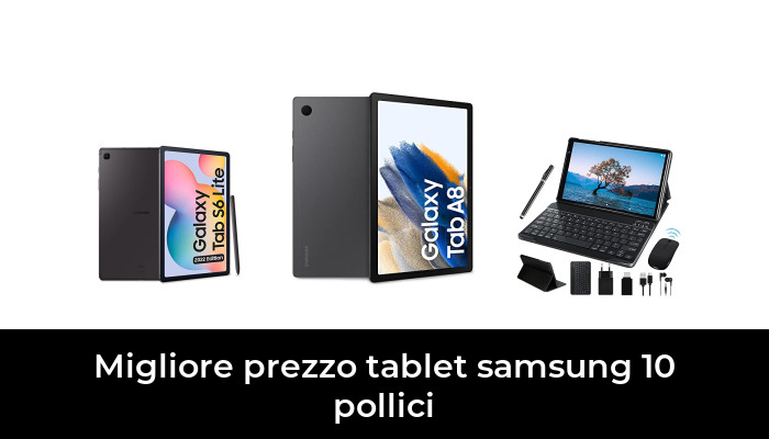 46 Migliore prezzo tablet samsung 10 pollici nel 2024 In base a 634 Recensioni