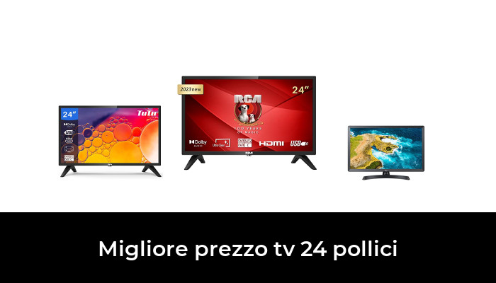 47 Migliore prezzo tv 24 pollici nel 2024 In base a 457 Recensioni