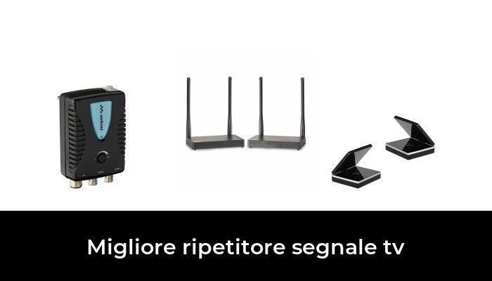 49 Migliore ripetitore segnale tv nel 2024 In base a 901 Recensioni