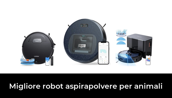 47 Migliore robot aspirapolvere per animali nel 2024 In base a 848 Recensioni