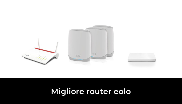 49 Migliore router eolo nel 2024 In base a 508 Recensioni