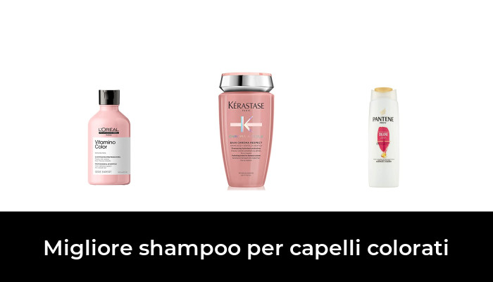 46 Migliore shampoo per capelli colorati nel 2024 In base a 756 Recensioni